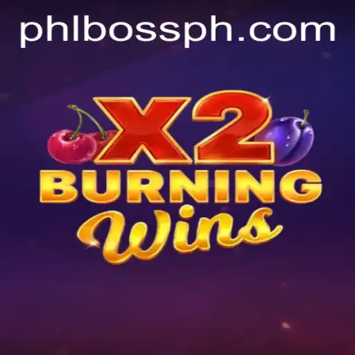 BurningWinsX2: Discover the Latest Gaming Excitement with PHLBOSS